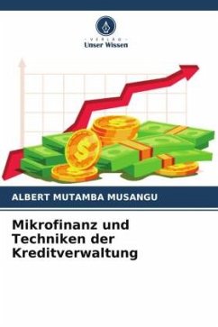 Mikrofinanz und Techniken der Kreditverwaltung - MUTAMBA MUSANGU, ALBERT