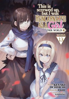 This Is Screwed Up, But I Was Reincarnated as a Girl in Another World! (Manga) Vol. 13 - Ashi