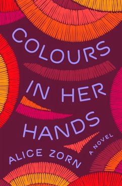 Colours in Her Hands - Zorn, Alice