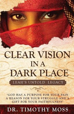 Clear Vision in a Dark Place - Moss, Timothy