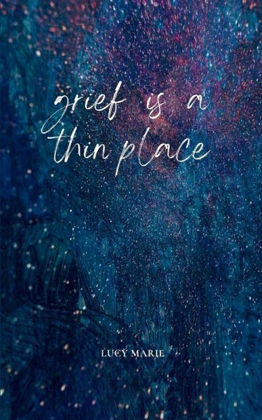 Grief is a thin place Grief is a thin place