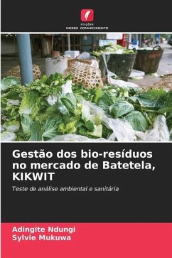 Gestão dos bio-resíduos no mercado de Batetela, KIKWIT - Ndungi, Adingite;Mukuwa, Sylvie