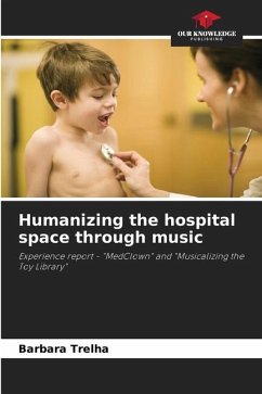 Humanizing the hospital space through music - Trelha, Barbara