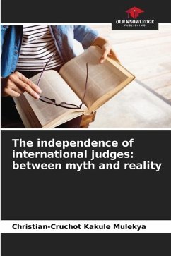 The independence of international judges: between myth and reality - Kakule Mulekya, Christian-Cruchot