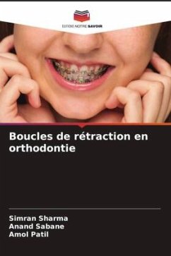 Boucles de rétraction en orthodontie - Sharma, Simran;Sabane, Anand;Patil, Amol