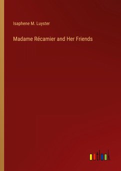 Madame Récamier and Her Friends