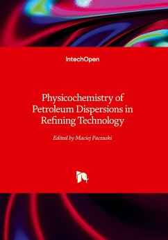 Physicochemistry of Petroleum Dispersions in Refining Technology - Paczuski, Maciej