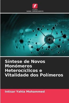 Síntese de Novos Monómeros Heterocíclicos e Vitalidade dos Polímeros - Yahia Mohammed, Intisar