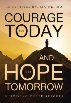 Courage for Today and Hope for Tomorrow - Hayes Bs Ma Ed Ma, Leila