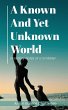 A Known and Yet unknown World - Bild 1