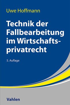 Technik der Fallbearbeitung im Wirtschaftsprivatrecht (eBook, PDF) - Hoffmann, Uwe