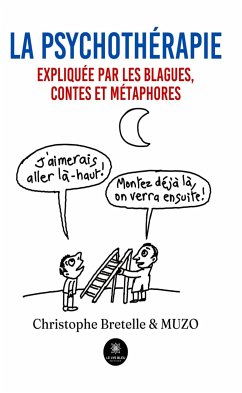 La psychothérapie expliquée par les blagues, contes et métaphores (eBook, ePUB) - Bretelle, Christophe; Muzo; Bretelle, Christophe