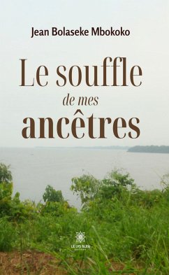 Le souffle de mes ancêtres (eBook, ePUB) - Mbokoko, Jean Bolaseke