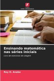 Ensinando matemática nas séries iniciais