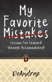 My Favorite Mistakes; Lessons I've Learned through Accountability