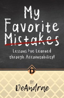 My Favorite Mistakes; Lessons I've Learned through Accountability - Hinton, de Andrae