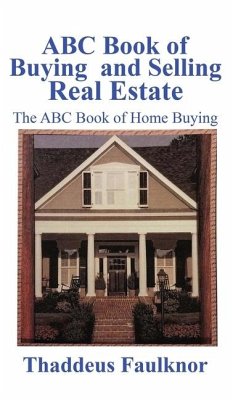 ABC Book of Buying and Selling Real Estate - Faulknor, Thaddeus