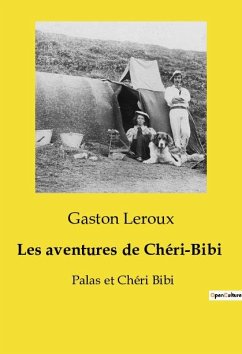 Les aventures de Chéri-Bibi - Leroux, Gaston