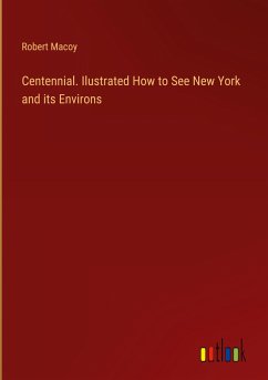 Centennial. Ilustrated How to See New York and its Environs
