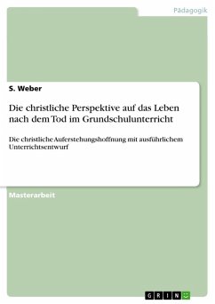 Die christliche Perspektive auf das Leben nach dem Tod im Grundschulunterricht (eBook, PDF) - Weber, S.