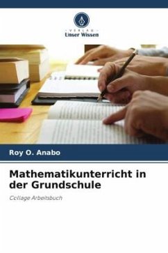 Mathematikunterricht in der Grundschule - Anabo, Roy O.