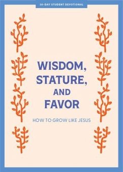 Wisdom, Stature, and Favor - Teen Devotional - Lifeway Students