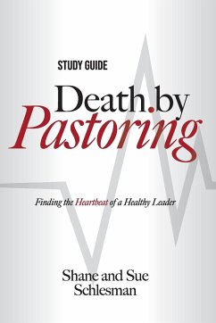 Death by Pastoring Study Guide - Schlesman, Shane; Schlesman, Sue