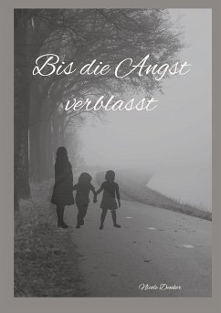 Bis die Angst verblasst (eBook, ePUB) - Denker, Nicole