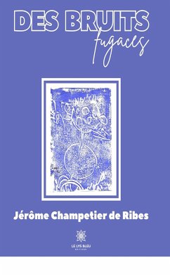 Des bruits fugaces (eBook, ePUB) - Champetier de Ribes, Jérôme