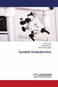 Guided Endodontics - Thakur, Tanvi;MINOCHA, ANSHU;Singh, Bhanu Pratap
