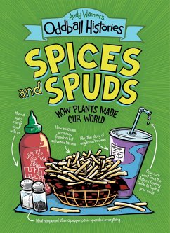 Andy Warner's Oddball Histories: Spices and Spuds - Warner, Andy