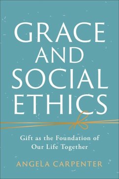 Grace and Social Ethics - Carpenter, Angela