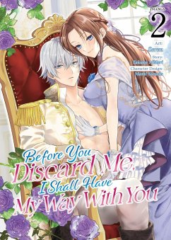 Before You Discard Me, I Shall Have My Way with You (Manga) Vol. 2 - Midori, Takako