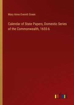 Calendar of State Papers, Domestic Series of the Commonwealth, 1655-6 - Green, Mary Anne Everett