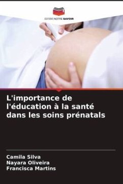 L'importance de l'éducation à la santé dans les soins prénatals - Silva, Camila;Oliveira, Nayara;Martins, Francisca