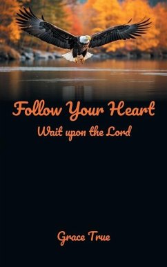 Follow Your Heart - True, Grace