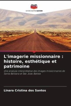 L'imagerie missionnaire : histoire, esthétique et patrimoine - dos Santos, Linara Cristina