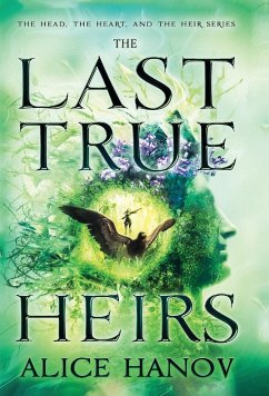 The Last True Heirs - Hanov, Alice