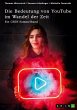 Die Bedeutung von YouTube im Wandel der... - Bild 1