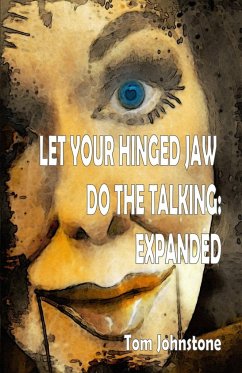 Let Your Hinged Jaw Do the Talking Expanded - Johnstone, Tom