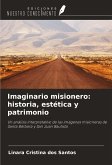 Imaginario misionero: historia, estética y patrimonio