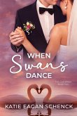 When Swans Dance When Swans Dance
