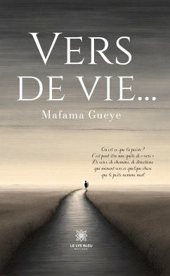 Vers de vie… (eBook, ePUB) - Gueye, Mafama