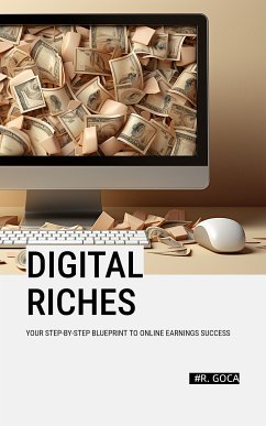 Digital Riches (eBook, ePUB) - Goca, R.