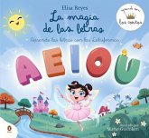 La Magia de Las Letras / The Magic of Letters La Magia de Las Letras / The Magic of Letters