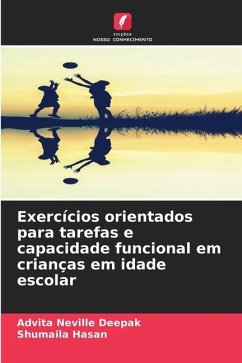 Exercícios orientados para tarefas e capacidade funcional em crianças em idade escolar - DEEPAK, ADVITA NEVILLE;Hasan, Shumaila