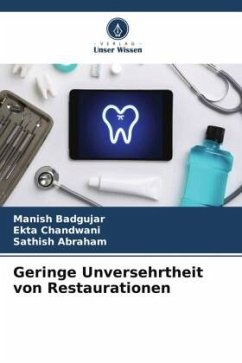 Geringe Unversehrtheit von Restaurationen - Badgujar, Manish;Chandwani, Ekta;ABRAHAM, SATHISH