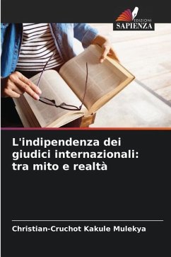 L'indipendenza dei giudici internazionali: tra mito e realtà - Kakule Mulekya, Christian-Cruchot