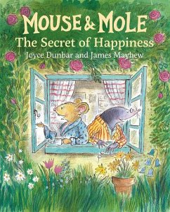Mouse and Mole: The Secret of Happiness - Dunbar, Joyce