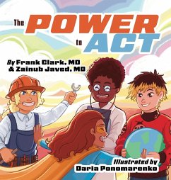 The Power to Act - Clark, MD Frank; Javed, MD Zainub